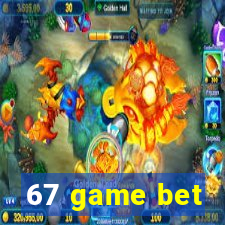 67 game bet